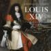 Louis XIV: The Power and the Glory