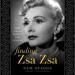 Finding Zsa Zsa: The Gabors Behind the Legend