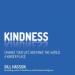 Kindness: Change Your Life and Make the World a Kinder Place