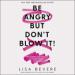Be Angry, but Don't Blow It