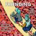 Friending: Creating Meaningful, Lasting Adult Friendships