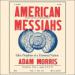 American Messiahs: False Prophets of a Damned Nation