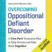 Overcoming Oppositional Defiant Disorder