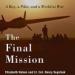 The Final Mission: A Boy, a Pilot, and a World at War