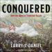 Conquered: Why the Army of Tennessee Failed