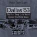 Dallas '63: The First Deep State Revolt Against the White House