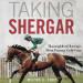 Taking Shergar: Thoroughbred Racing's Most Famous Cold Case