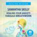 Healing Your Anxiety Through Breathwork