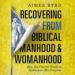 Recovering from Biblical Manhood and Womanhood