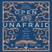 Open and Unafraid: The Psalms as a Guide to Life