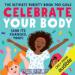 Celebrate Your Body (And Its Changes, Too)