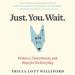 Just. You. Wait.