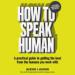 How to Speak Human