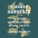 Strange Harvests