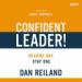 Confident Leader!: Become One, Stay One