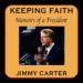 Keeping Faith: Memoirs of a President