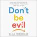 Don't Be Evil: How Big Tech Betrayed Its Founding Principles