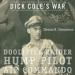 Dick Cole's War: Doolittle Raider, Hump Pilot, Air Commando