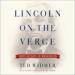 Lincoln on the Verge: Thirteen Days to Washington