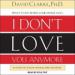What to Do When He Says, I Don't Love You Anymore