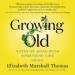 Growing Old: Notes on Aging with Something Like Grace