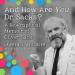 And How Are You, Dr. Sacks?
