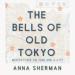 The Bells of Old Tokyo: Meditations on Time and a City