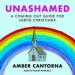 Unashamed: A Coming Out Guide for LGBTQ Christians