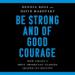 Be Strong and of Good Courage