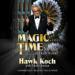 Magic Time: My Life in Hollywood