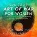 Sun Tzu's Art of War for Women