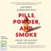 Pills, Powder, and Smoke: Inside the Bloody War on Drugs