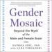 Gender Mosaic: Beyond the Myth of the Male and Female Brain