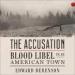 The Accusation: Blood Libel in an American Town