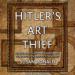 Hitler's Art Thief