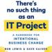 There's No Such Thing as an IT Project