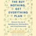 The Buy Nothing, Get Everything Plan