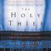 The Holy Thief: A Con Man's Journey from Darkness to Light