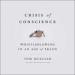Crisis of Conscience: Whistleblowing in an Age of Fraud