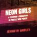 Neon Girls: A Stripper's Education in Protest and Power