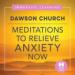 Meditations to Relieve Anxiety Now