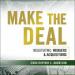 Make the Deal: Negotiating Mergers and Acquisitions