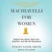 Machiavelli for Women
