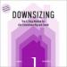 Downsizing: The Five-Step Method for Life Transitions Big and Small
