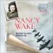 Nancy Wake: World War Two's Most Rebellious Spy