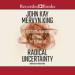 Radical Uncertainty: Decision-Making Beyond the Numbers