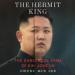 The Hermit King: The Dangerous Game of Kim Jong Un