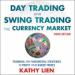 Day Trading and Swing Trading the Currency Market