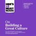 HBRs 10 Must Reads on Building a Great Culture