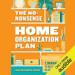 The No-Nonsense Home Organization Plan